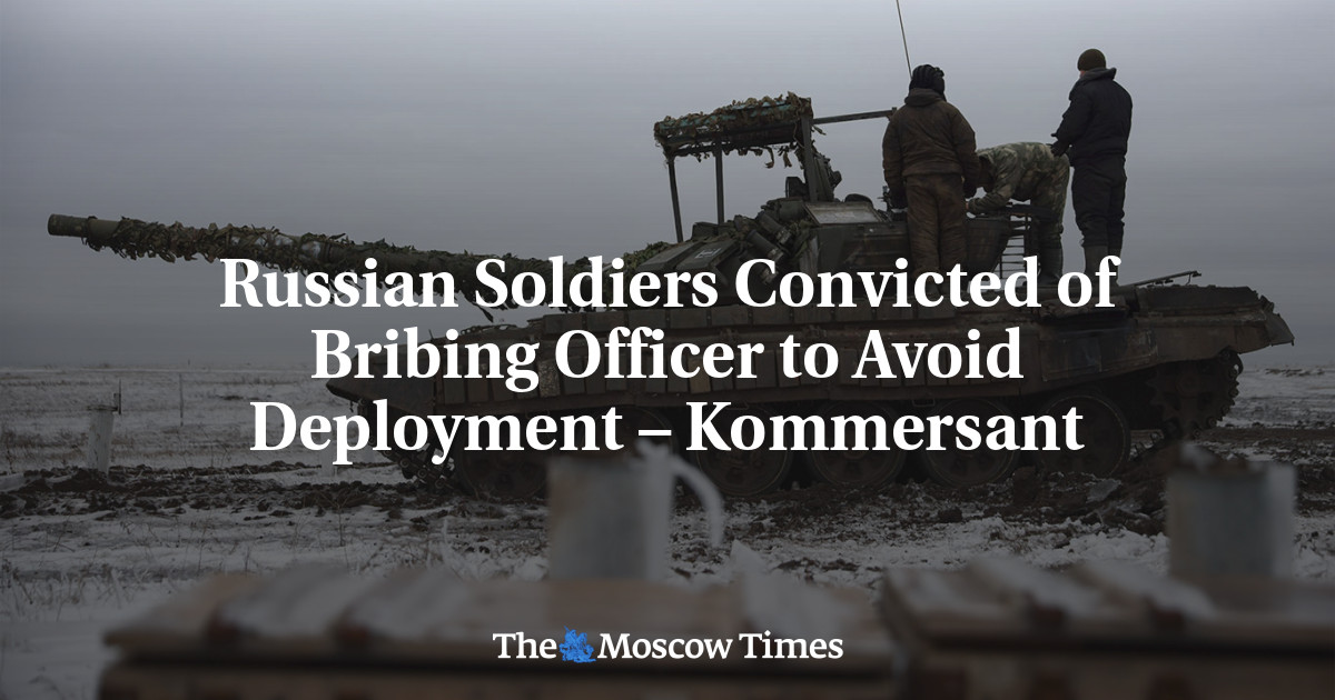 Russian Soldiers Convicted of Bribing Officer to Avoid Deployment – Kommersant