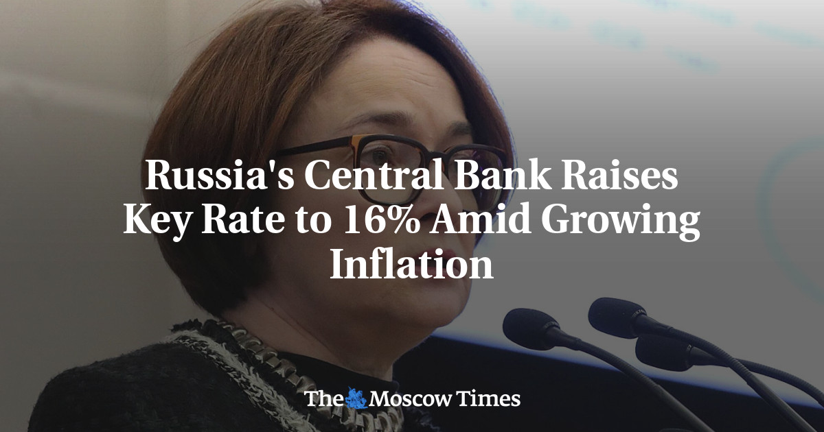 Russia’s Central Bank Raises Key Rate to 16% Amid Growing Inflation
