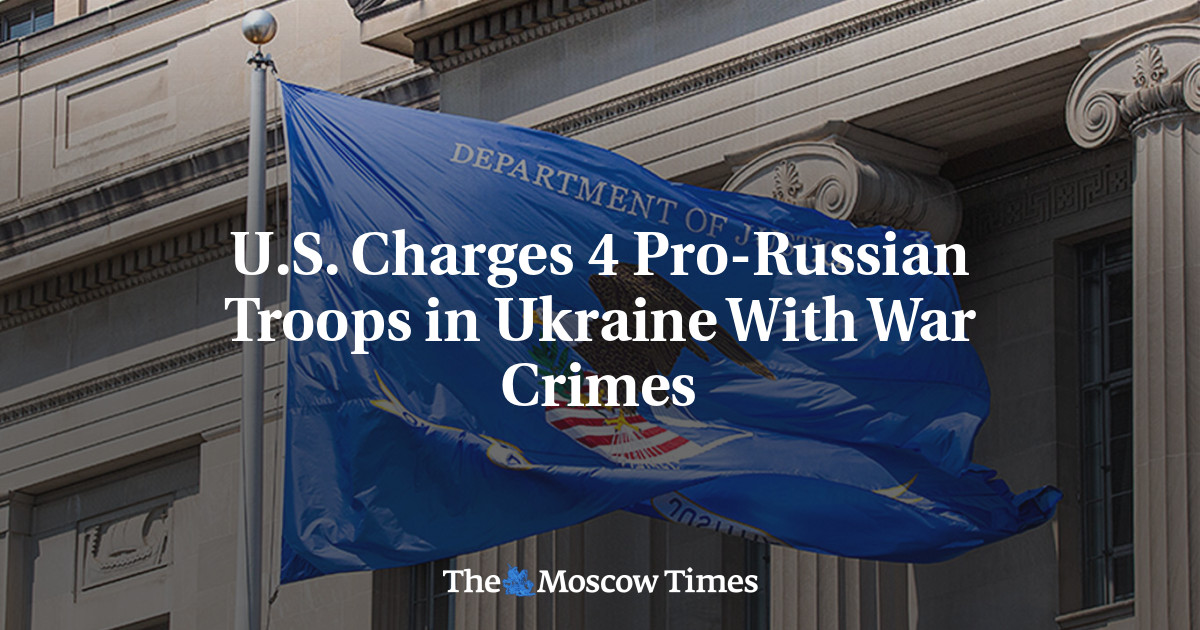 U.S. Charges 4 Pro-Russian Troops in Ukraine With War Crimes