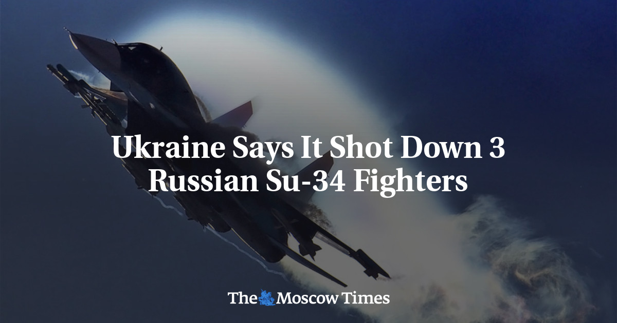 Ukraine Says It Shot Down 3 Russian Su-34 Fighters