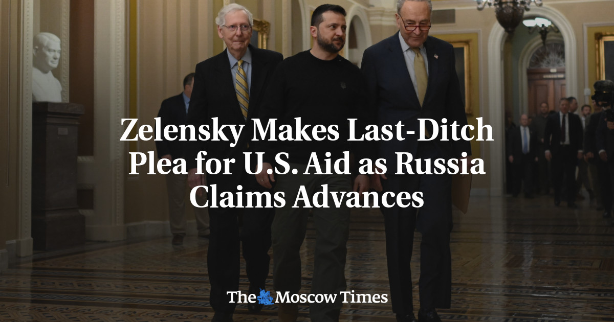 Zelensky Makes Last-Ditch Plea for U.S. Aid as Russia Claims Advances
