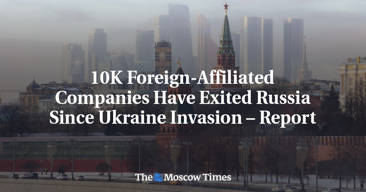 10K Foreign-Affiliated Companies Have Exited Russia Since Ukraine Invasion – Report