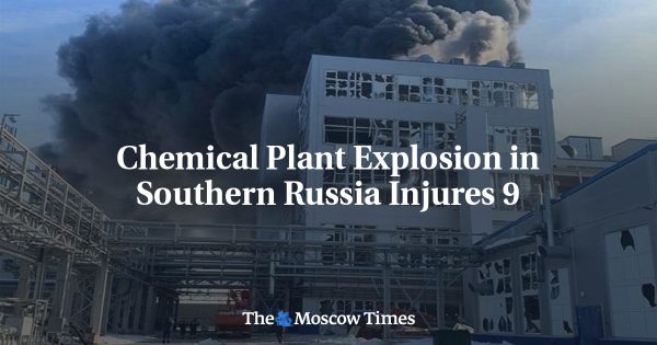 Chemical Plant Explosion in Southern Russia Injures 9