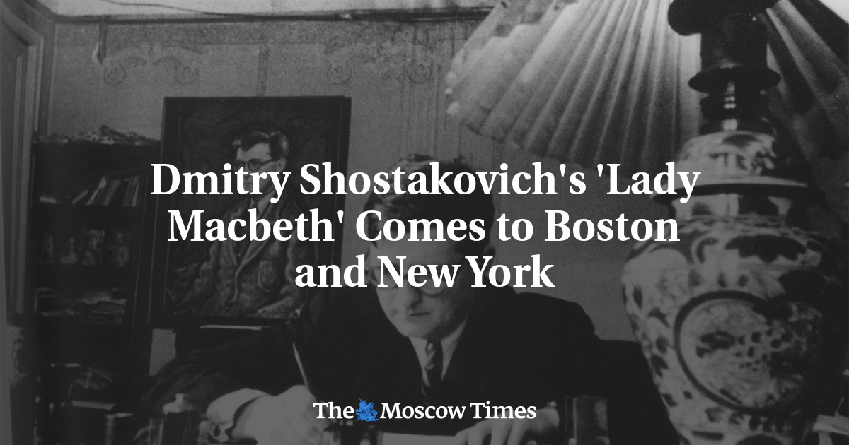 Dmitry Shostakovich’s ‘Lady Macbeth’ Comes to Boston and New York