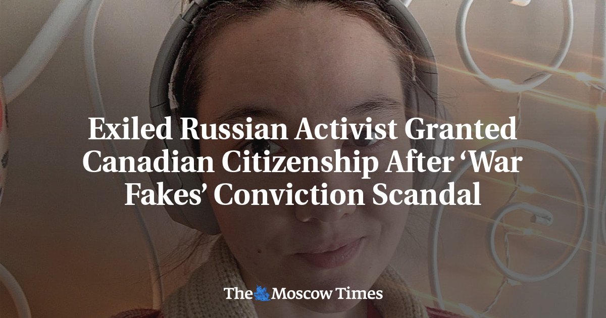 Exiled Russian Activist Granted Canadian Citizenship After ‘War Fakes’ Conviction Scandal