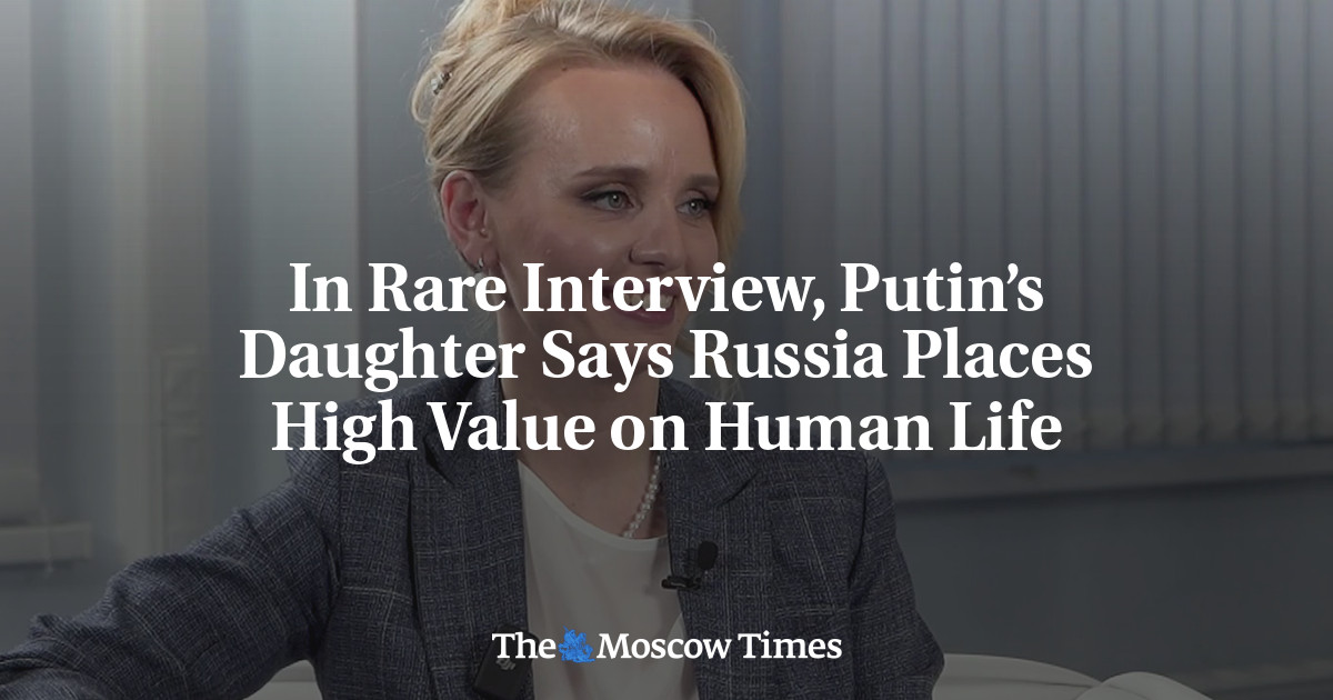 In Rare Interview, Putin’s Daughter Says Russia Places High Value on Human Life