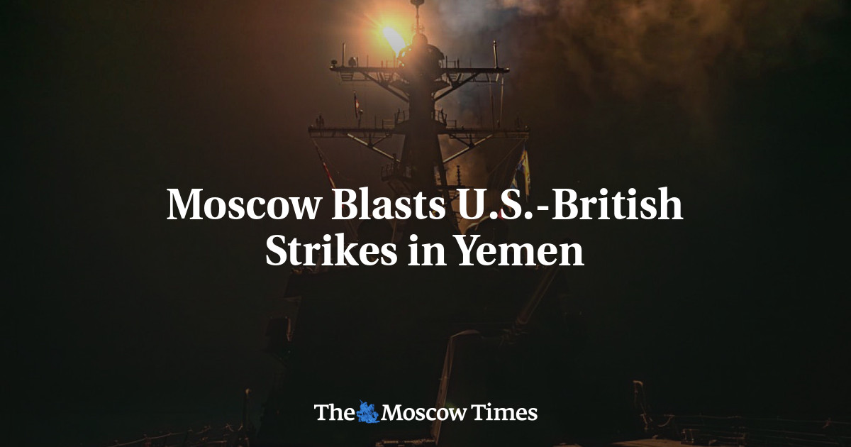 Moscow Blasts U.S.-British Strikes in Yemen