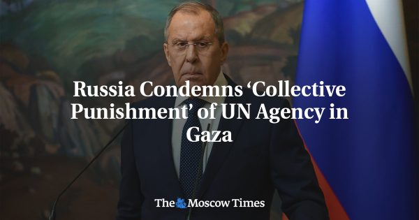 Russia Condemns ‘Collective Punishment’ of UN Agency in Gaza