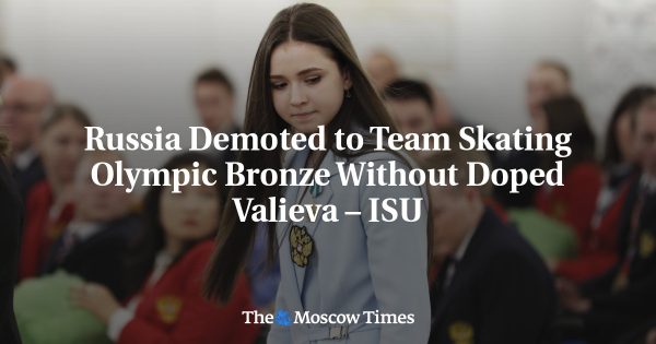 Russia Demoted to Team Skating Olympic Bronze Without Doped Valieva – ISU