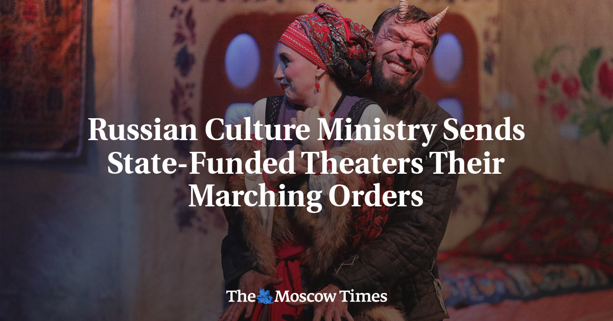 Russian Culture Ministry Sends State-Funded Theaters Their Marching Orders