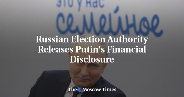 Russian Election Authority Releases Putin’s Financial Disclosure