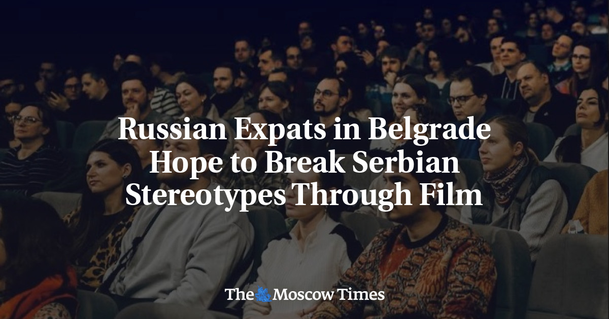 Russian Expats in Belgrade Hope to Break Serbian Stereotypes Through Film
