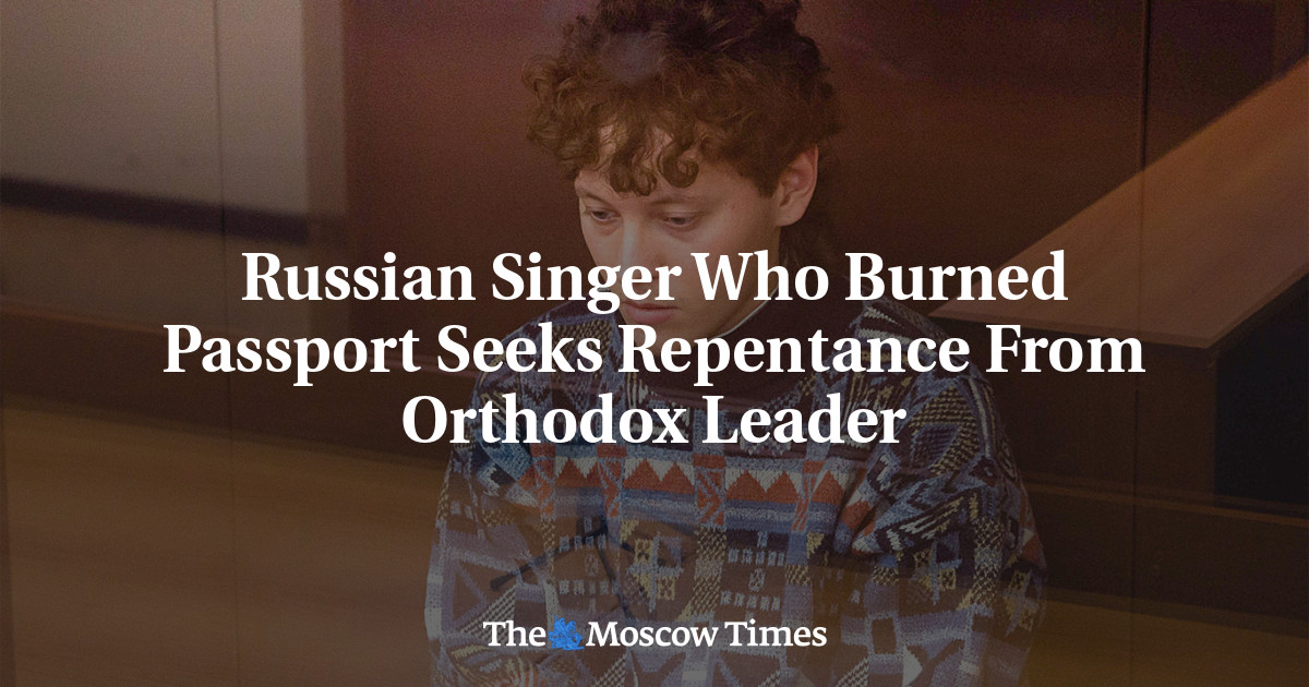 Russian Singer Who Burned Passport Seeks Repentance From Orthodox Leader