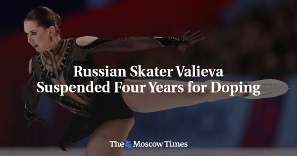 Russian Skater Valieva Suspended Four Years for Doping