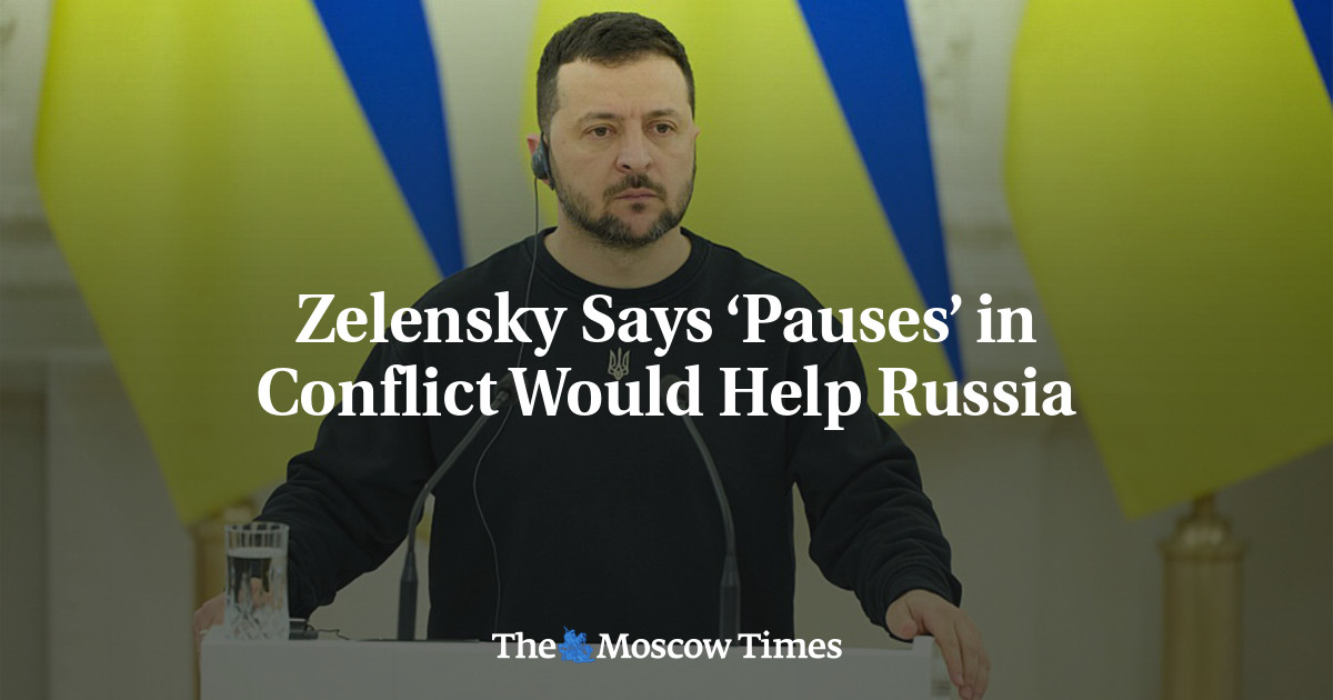 Zelensky Says ‘Pauses’ in Conflict Would Help Russia