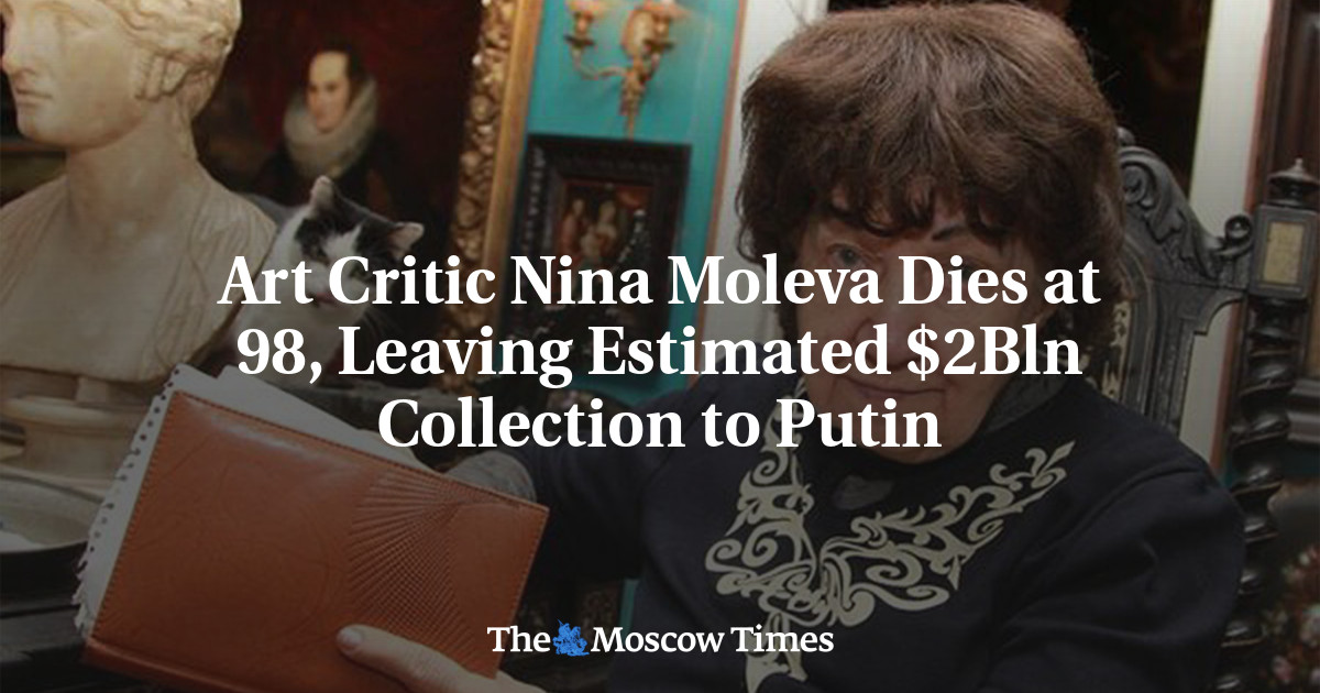 Art Critic Nina Moleva Dies at 98, Leaving Estimated $2Bln Collection to Putin