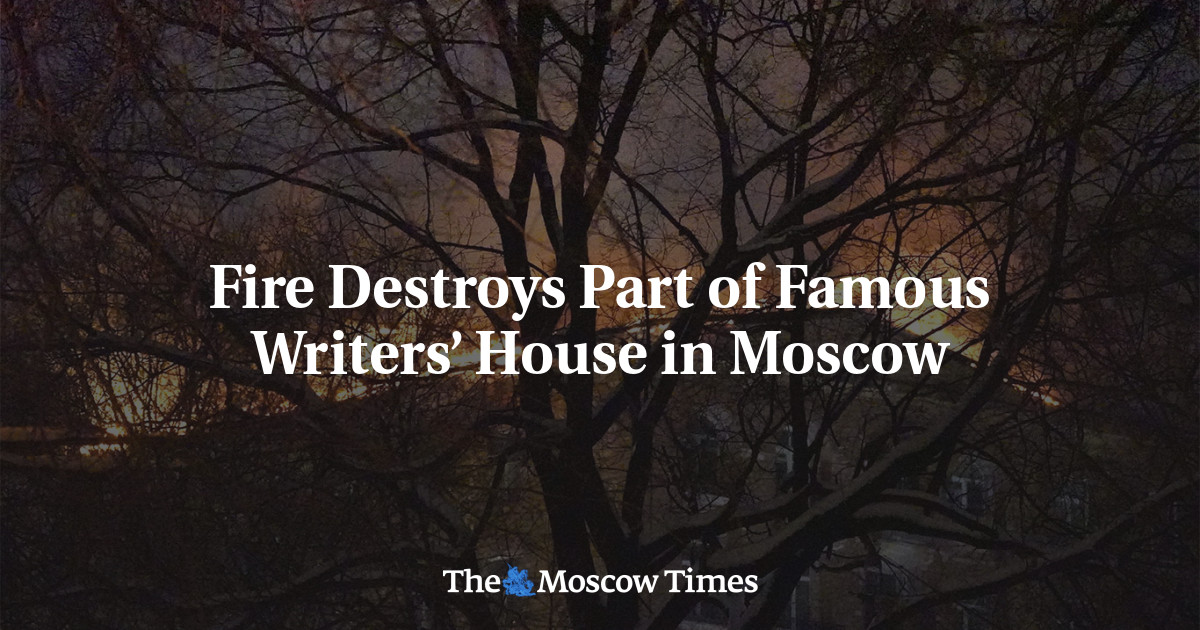 Fire Destroys Part of Famous Writers’ House in Moscow