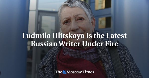Ludmila Ulitskaya Is the Latest Russian Writer Under Fire