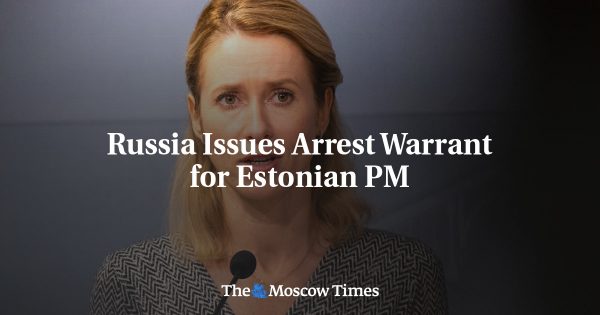 Russia Issues Arrest Warrant for Estonian PM
