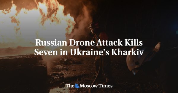 Russian Drone Attack Kills Seven in Ukraine’s Kharkiv
