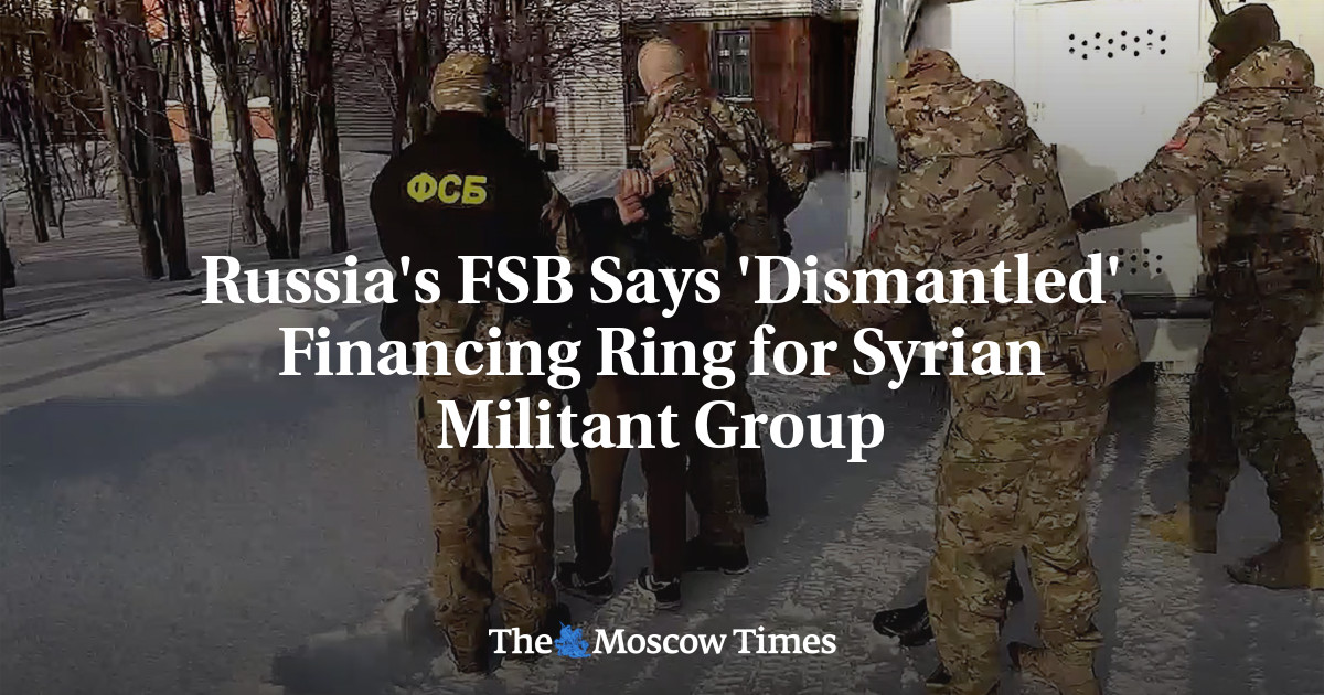 Russia’s FSB Says ‘Dismantled’ Financing Ring for Syrian Militant Group