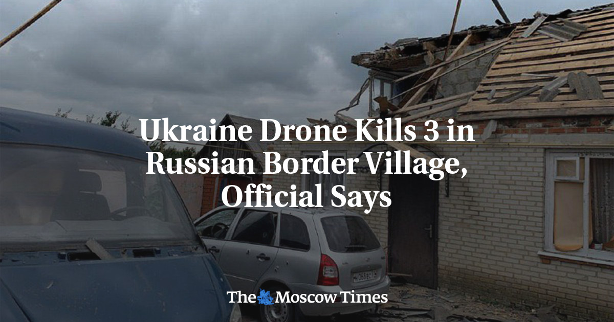 Ukraine Drone Kills 3 in Russian Border Village, Official Says
