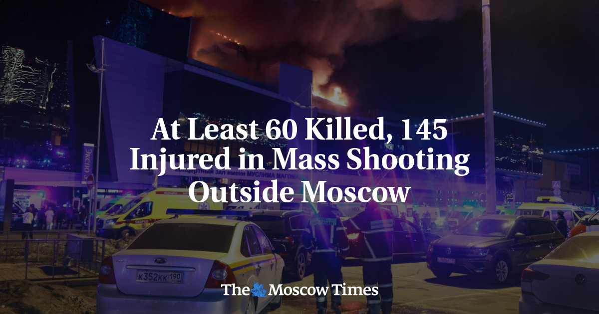 At Least 60 Killed, 145 Injured in Mass Shooting Outside Moscow