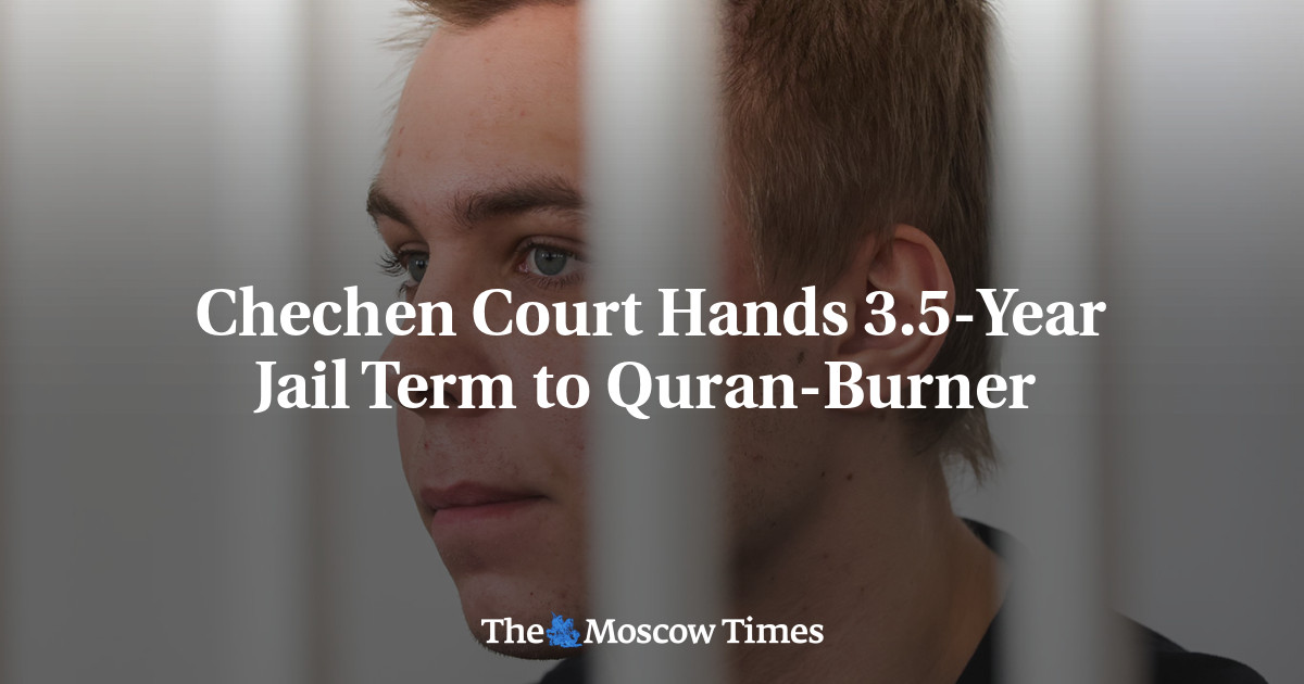 Chechen Court Hands 3.5-Year Jail Term to Quran-Burner 