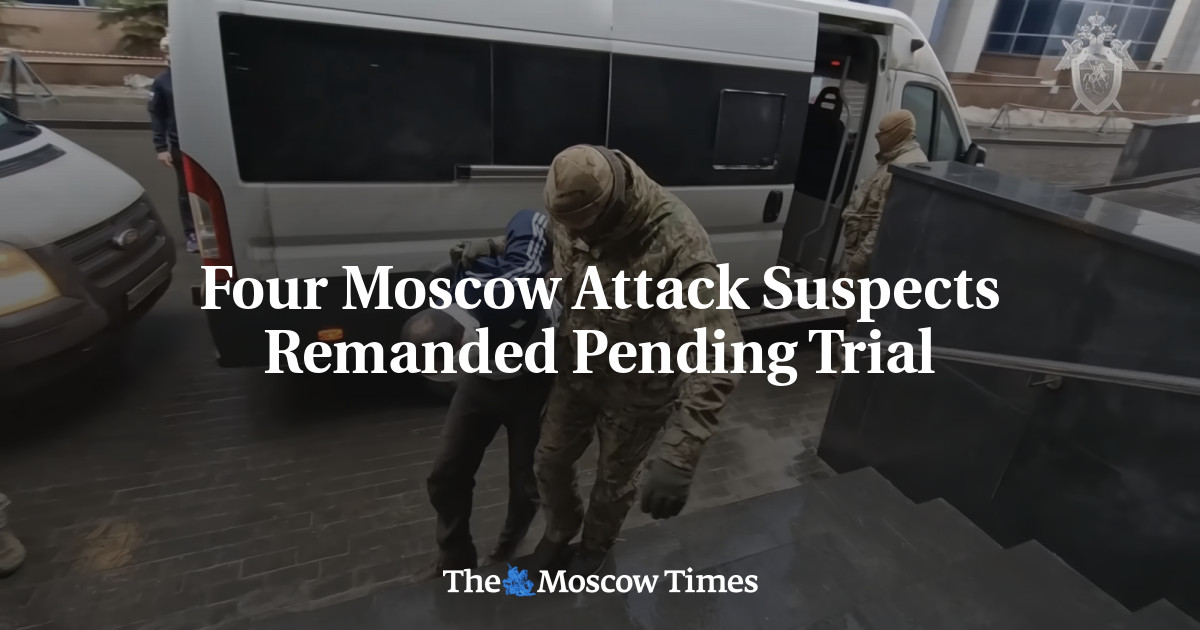 Four Moscow Attack Suspects Remanded Pending Trial