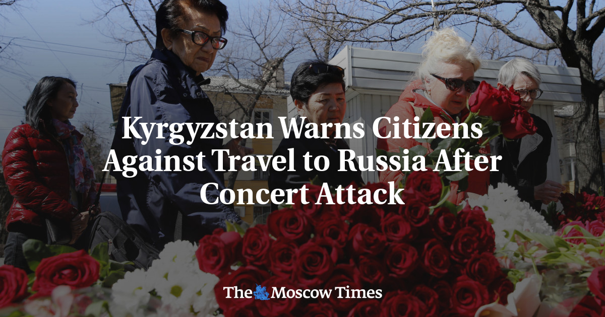 Kyrgyzstan Warns Citizens Against Travel to Russia After Concert Attack