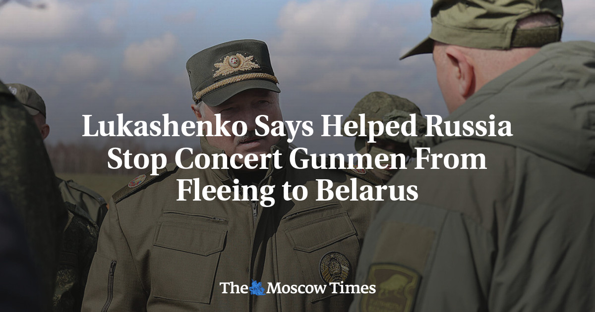 Lukashenko Says Helped Russia Stop Concert Gunmen From Fleeing to Belarus