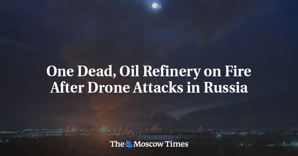 One Dead, Oil Refinery on Fire After Drone Attacks in Russia