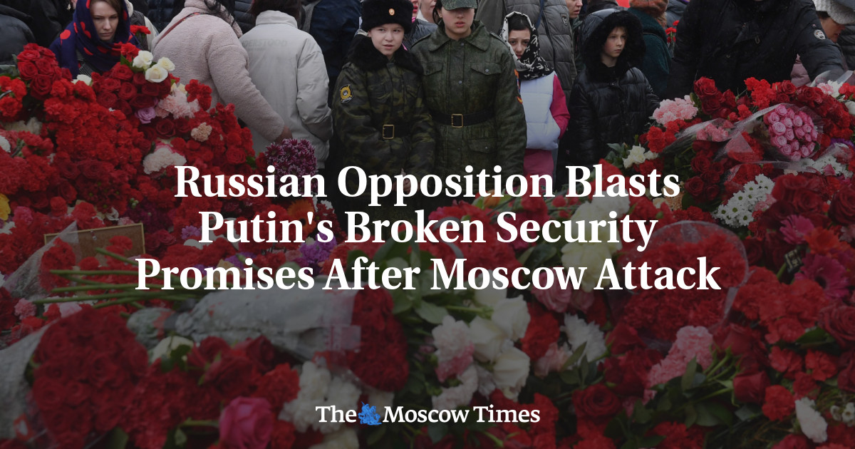 Russian Opposition Blasts Putin’s Broken Security Promises After Moscow Attack