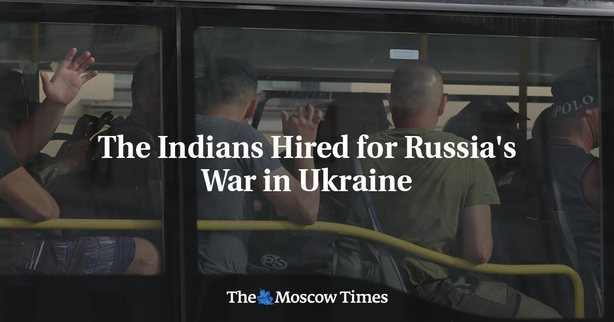 The Indians Hired for Russia’s War in Ukraine