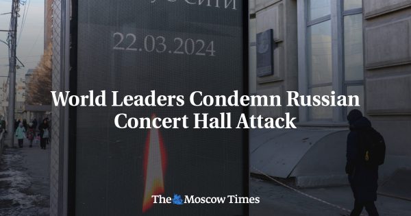 World Leaders Condemn Russian Concert Hall Attack