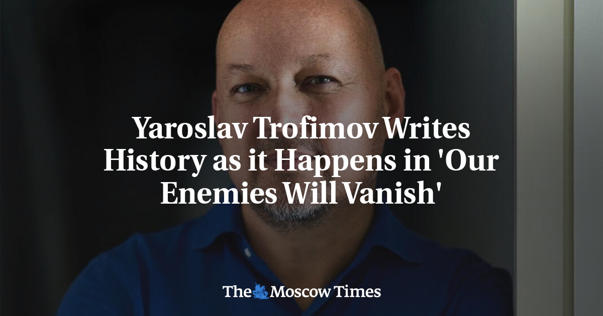 Yaroslav Trofimov Writes History as it Happens in ‘Our Enemies Will Vanish’
