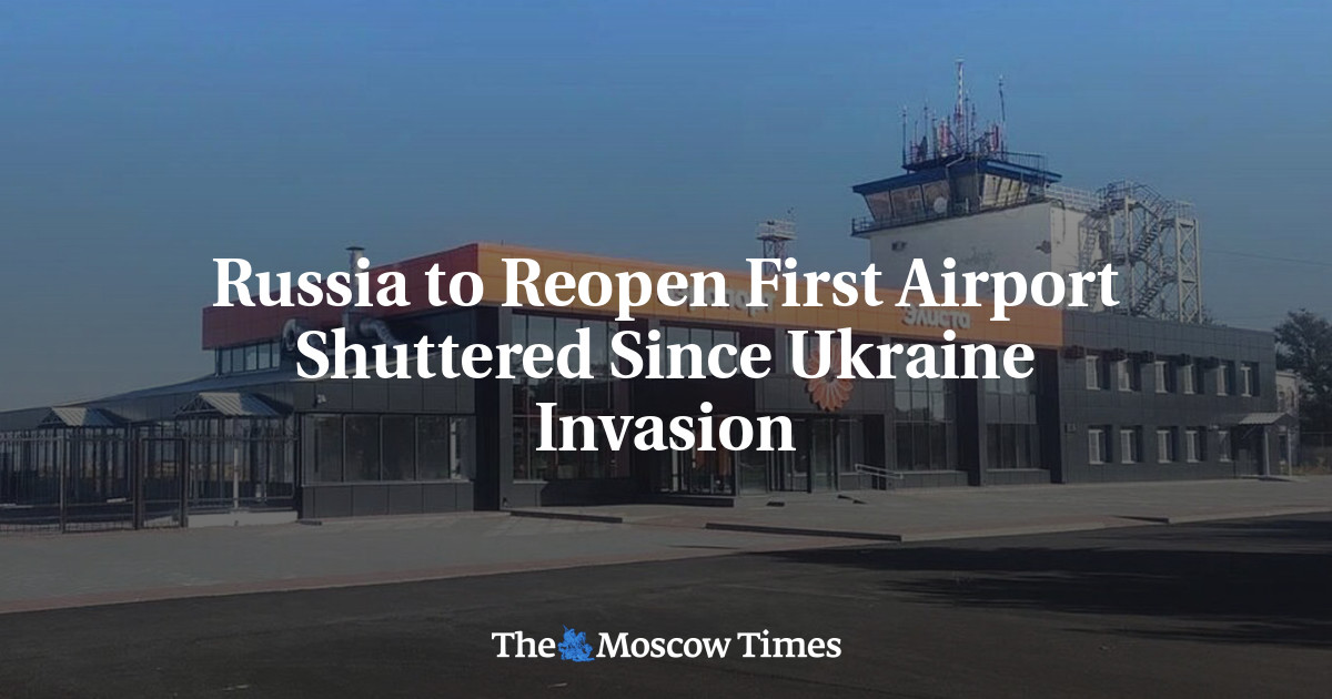 Russia to Reopen First Airport Shuttered Since Ukraine Invasion