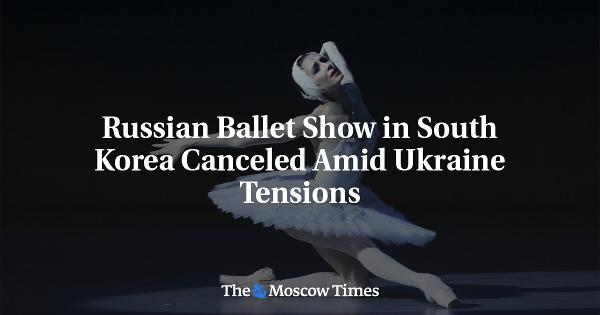 Russian Ballet Show in South Korea Canceled Amid Ukraine Tensions