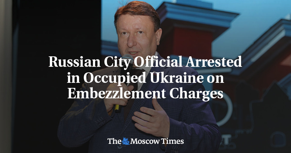 Russian City Official Arrested in Occupied Ukraine on Embezzlement Charges