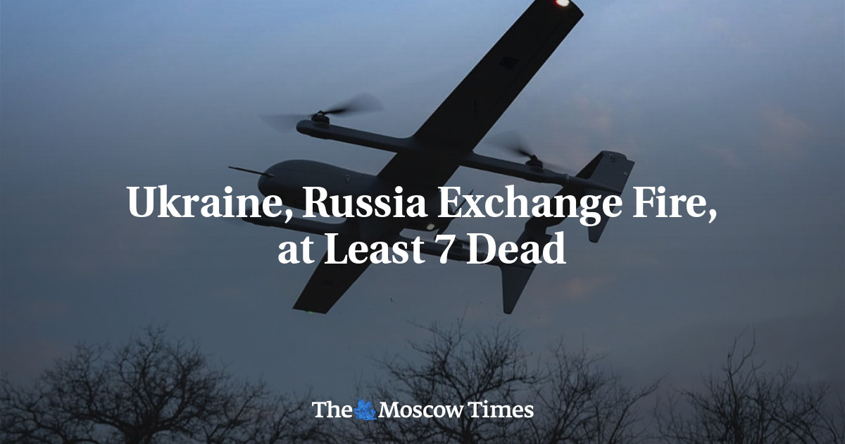 Ukraine, Russia Exchange Fire, at Least 7 Dead
