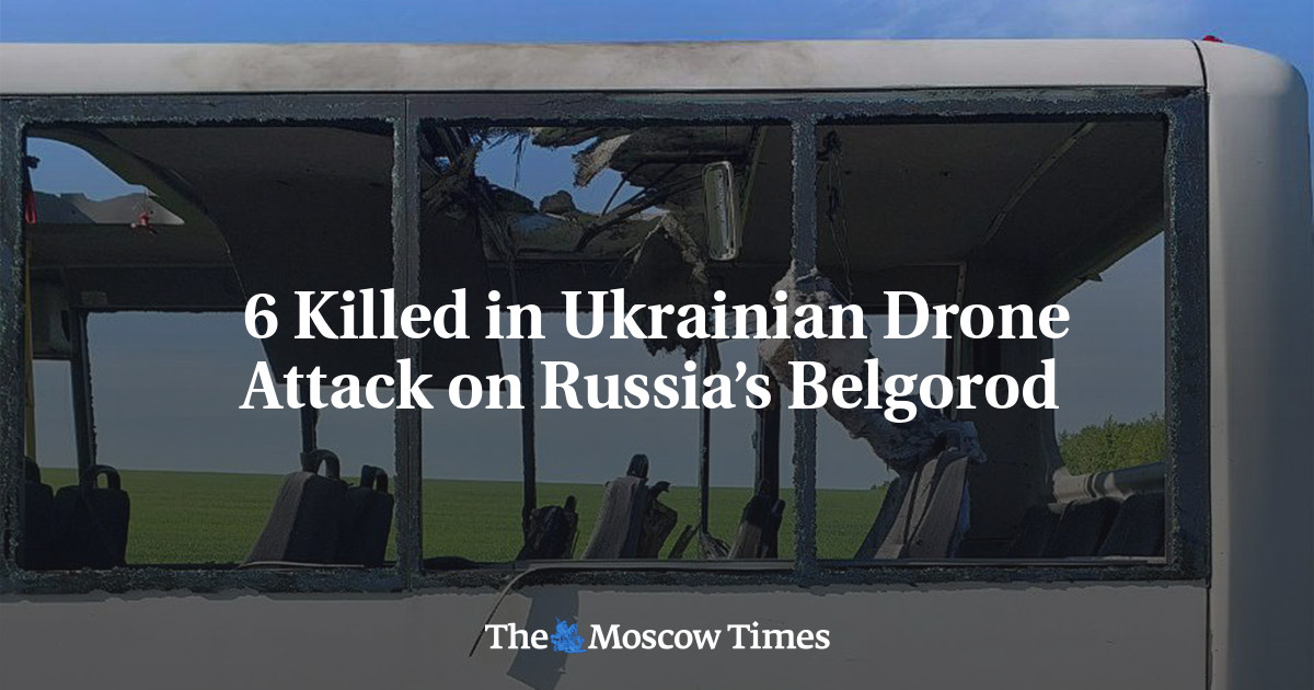 6 Killed in Ukrainian Drone Attack on Russia’s Belgorod 