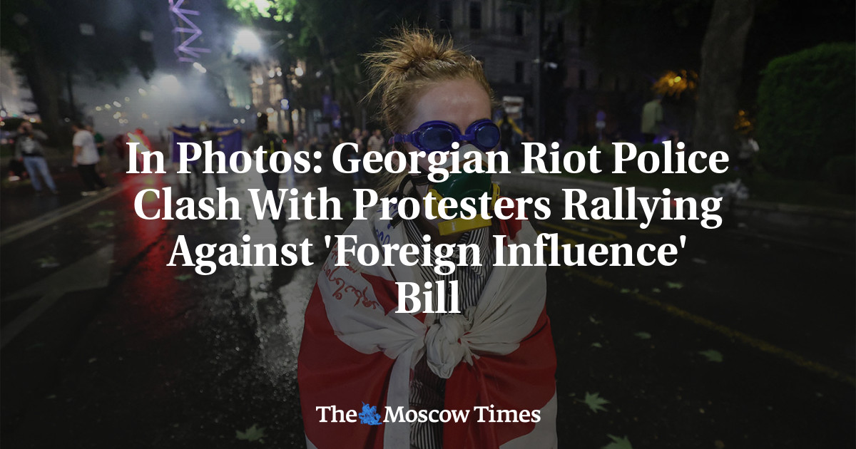 In Photos: Georgian Riot Police Clash With Protesters Rallying Against ‘Foreign Influence’ Bill