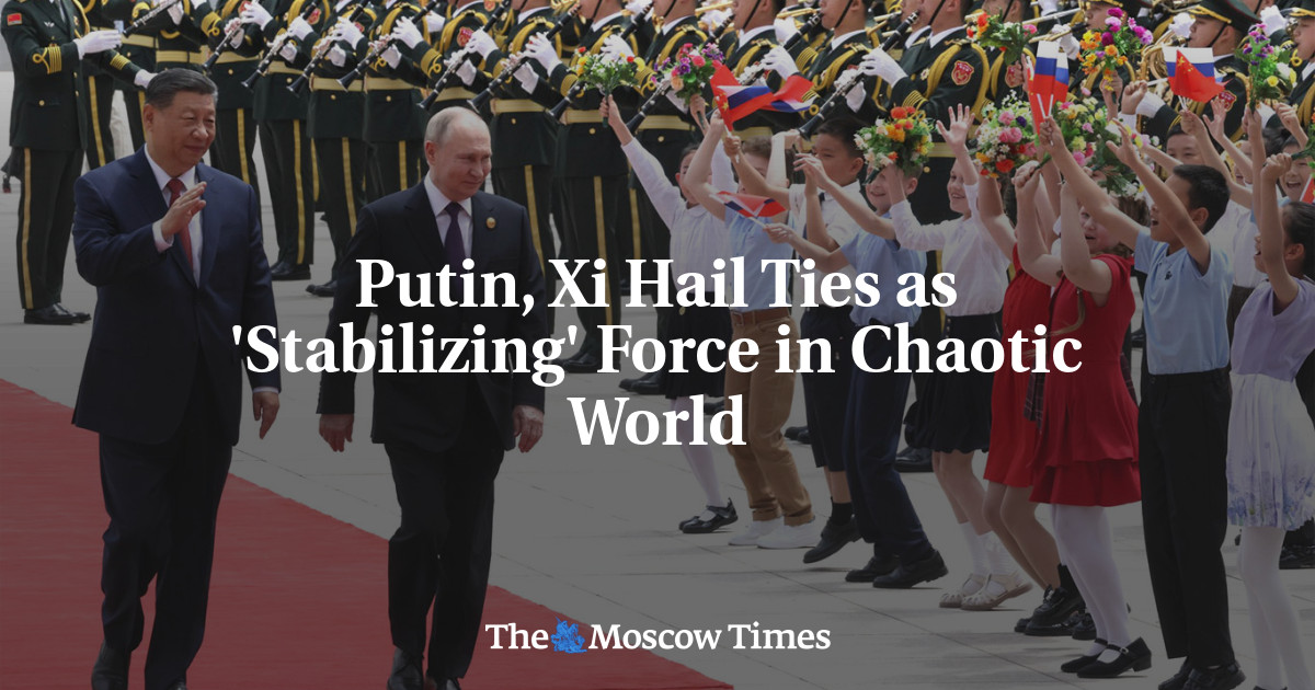 Putin, Xi Hail Ties as ‘Stabilizing’ Force in Chaotic World