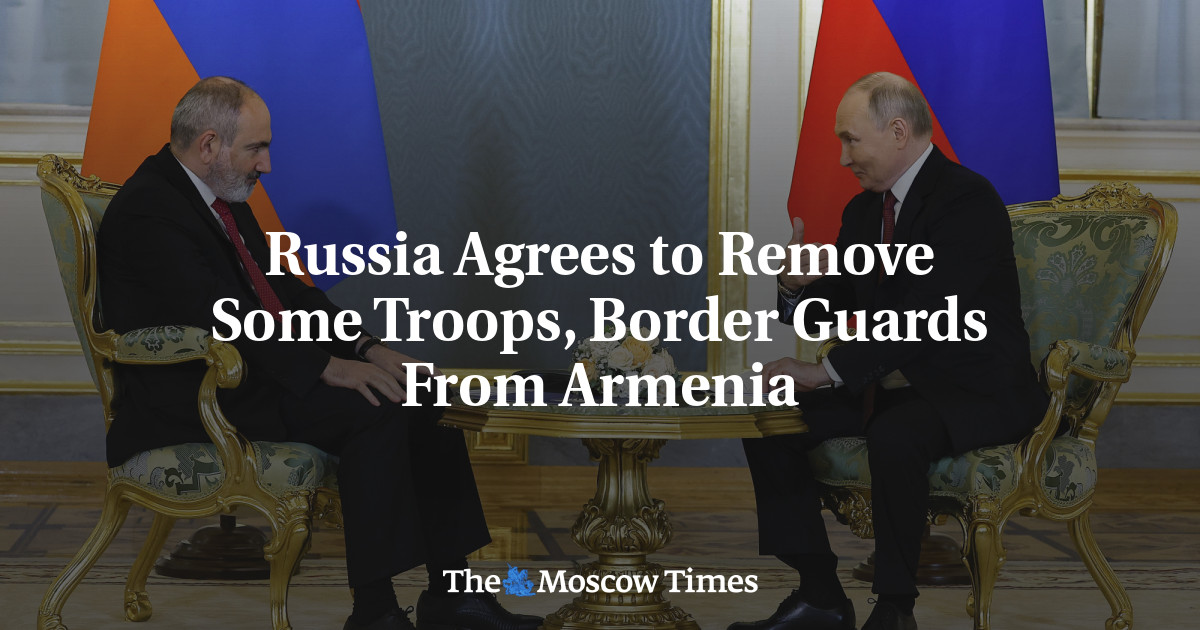Russia Agrees to Remove Some Troops, Border Guards From Armenia