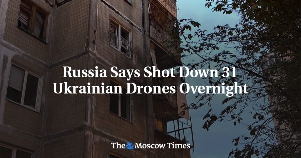 Russia Says Shot Down 31 Ukrainian Drones Overnight