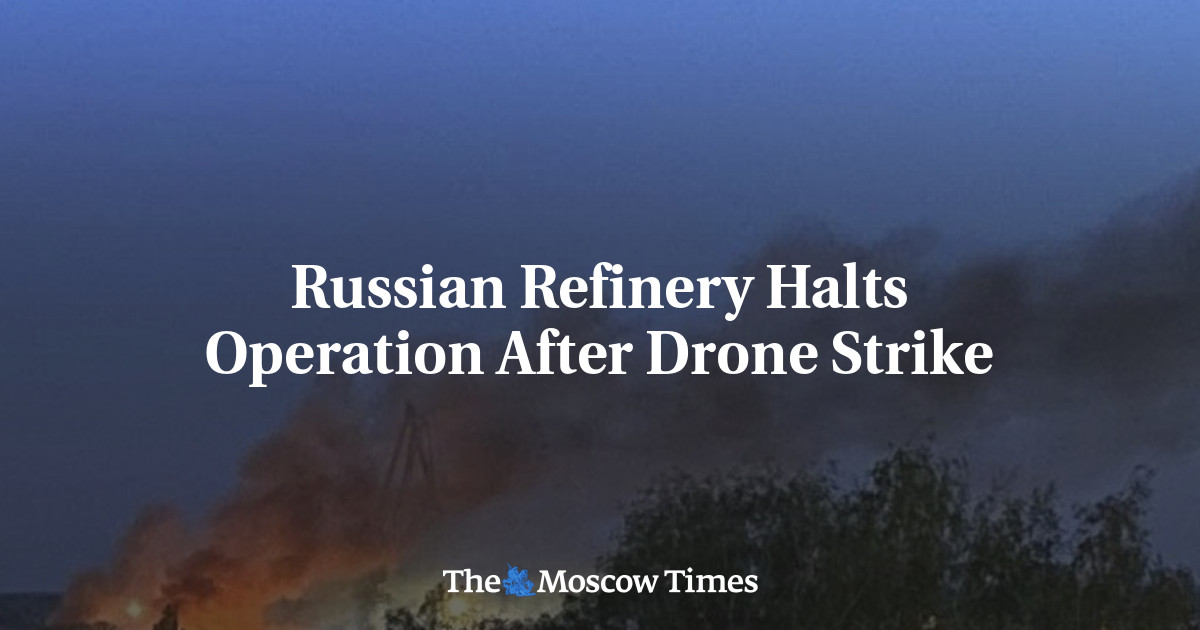 Russian Refinery Halts Operation After Drone Strike