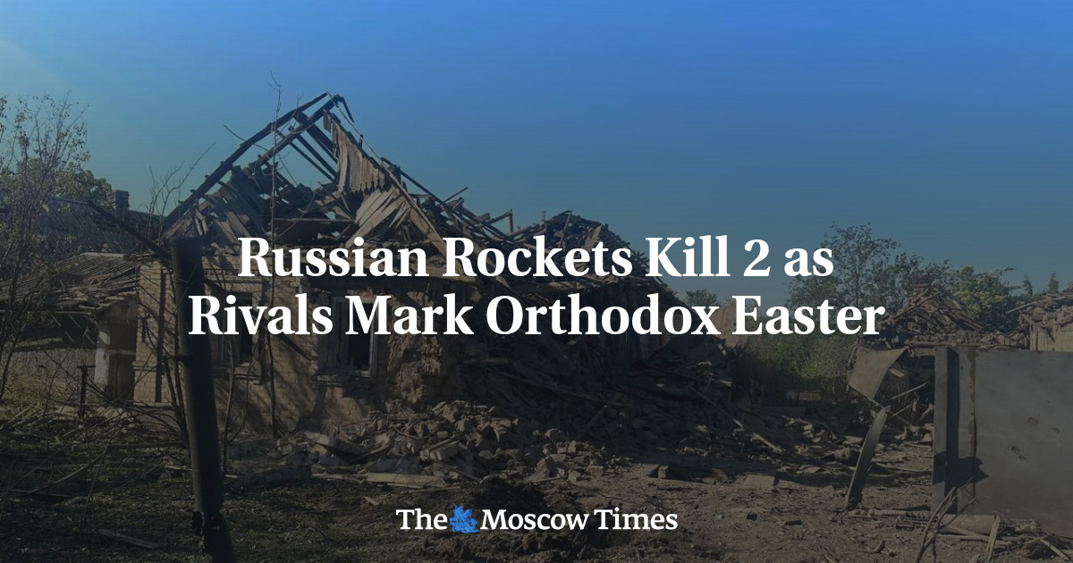 Russian Rockets Kill 2 as Rivals Mark Orthodox Easter
