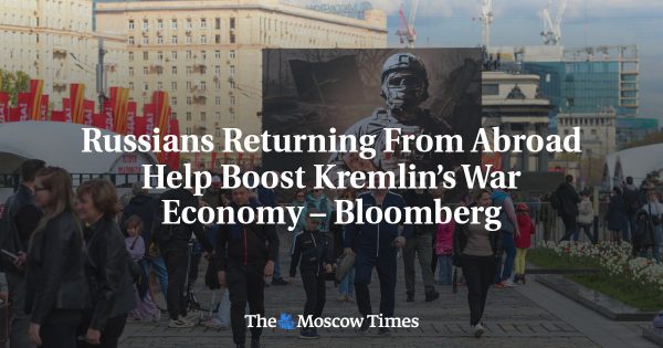 Russians Returning From Abroad Help Boost Kremlin’s War Economy – Bloomberg