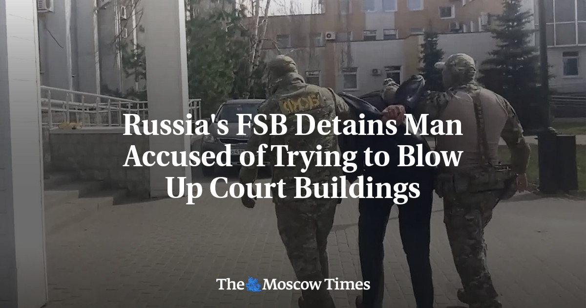 Russia’s FSB Detains Man Accused of Trying to Blow Up Court Buildings