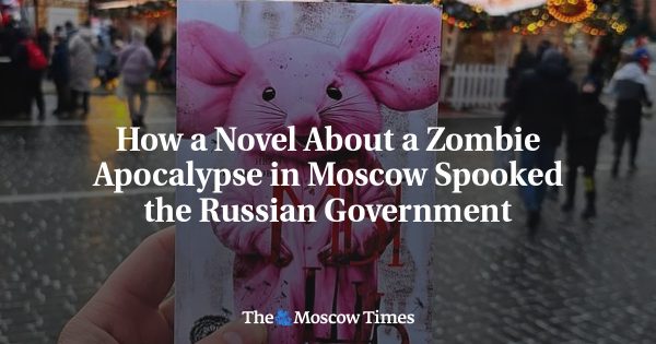 How a Novel About a Zombie Apocalypse in Moscow Spooked the Russian Government